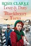 Clarke, Rosie - Love and Duty at Blackberry Farm