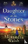Walsh, Alexandra - Daughter of the Stones