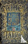 Aveni, Anthony - Aztec Myths & Tales