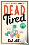 Ailes, Kat - Dead Tired