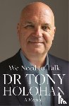 Holohan, Dr Tony - We Need to Talk: The Number 1 Bestseller