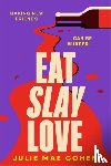 Cohen, Julie Mae - Eat Slay Love