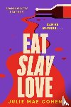 Cohen, Julie Mae - Eat Slay Love
