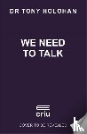 Holohan, Dr Tony - We Need to Talk: The Number 1 Bestseller