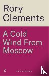 Clements, Rory - A Cold Wind From Moscow