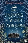 Critchley, Emily - The Undoing of Violet Claybourne