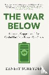 Scheyder, Ernest - The War Below: AS HEARD ON BBC RADIO 4 ‘TODAY’