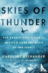 Alexander, Caroline - Skies of Thunder