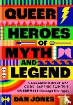 Jones, Dan - Queer Heroes of Myth and Legend
