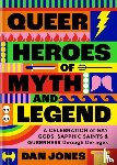 Jones, Dan - Queer Heroes of Myth and Legend