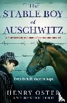 Ford, Dexter, Oster, Henry - The Stable Boy of Auschwitz