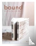 Hazell, Rachel - Bound: 15 Beautiful Bookbinding Projects