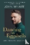 Whaite, John - Dancing on Eggshells