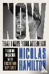 Hamilton, Nicolas - Now That I have Your Attention