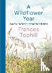 Tophill, Frances - A Wildflower Year