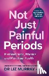 Murray, Dr Liz - Not Just Painful Periods