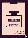Fairley, Josephine, Mckay, Lorna - How to Speak Scent