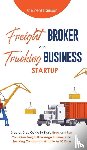 Harrison, Clement - Freight Broker & Trucking Business Startup