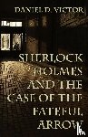 Victor, Daniel - Sherlock Holmes and The Case of the Fateful Arrow