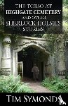 Symonds, Tim - The Torso At Highgate Cemetery and other Sherlock Holmes Stories
