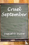 Victor, Daniel D - Cruel September