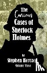 Herczeg, Stephen - The Curious Cases of Sherlock Holmes - Volume Three