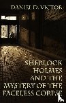 Victor, Daniel D - Sherlock Holmes and the Mystery of The Faceless Corpse