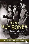 Wilson, Marcia - You Buy Bones