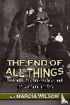 Wilson, Marcia - The End of All Things