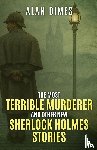 Dimes, Alan - The Most Terrible Murderer and Other New Sherlock Holmes Stories
