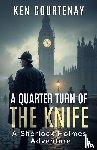 Courtenay, Ken - A Quarter Turn of the Knife