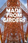 Henderson, Barbara - Our Forth Bridge: Made From Girders