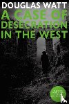 Watt, Douglas - A Case of Desecration in the West