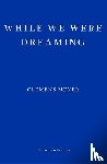 Meyer, Clemens - While We Were Dreaming