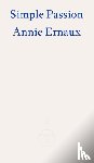 Ernaux, Annie - Simple Passion – WINNER OF THE 2022 NOBEL PRIZE IN LITERATURE
