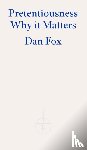 Fox, Dan - Pretentiousness