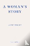 Ernaux, Annie - A Woman's Story – WINNER OF THE 2022 NOBEL PRIZE IN LITERATURE