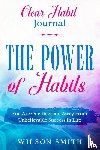 Smith, Wilson - Clear Habits Journal - The Power of Habits