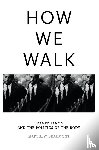 Beaumont, Matthew - How We Walk