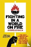 Malm, Andreas - Fighting in a World on Fire