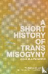 Gill-Peterson, Jules - A Short History of Trans Misogyny