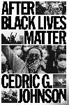 Johnson, Cedric G. - After Black Lives Matter