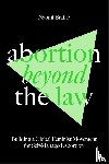 Braine, Naomi - Abortion Beyond the Law