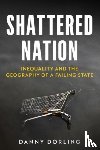 Dorling, Danny - Shattered Nation