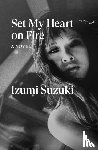 Suzuki, Izumi - Set My Heart on Fire