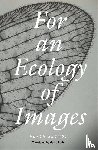 Szendy, Peter - For an Ecology of Images