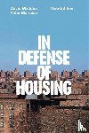 Marcuse, Peter, Madden, David - In Defense of Housing
