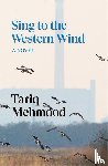 Mehmood, Tariq - Sing to the Western Wind