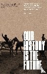 Estes, Nick - Our History Is the Future