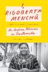 Menchu, Rigoberta - I, Rigoberta Menchu